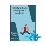 کتاب The Key to IELTS Writing Task 1 Academic