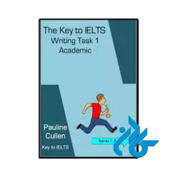 کتاب The Key to IELTS Writing Task 1 Academic