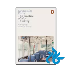 کتاب the practice of not thinking