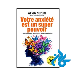 کتاب votre anxiete est un super pouvoir