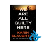 کتاب We Are All Guilty Here