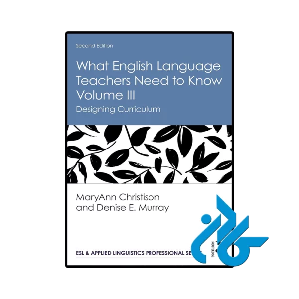 کتاب What English Language Teachers Need to Know Volume III