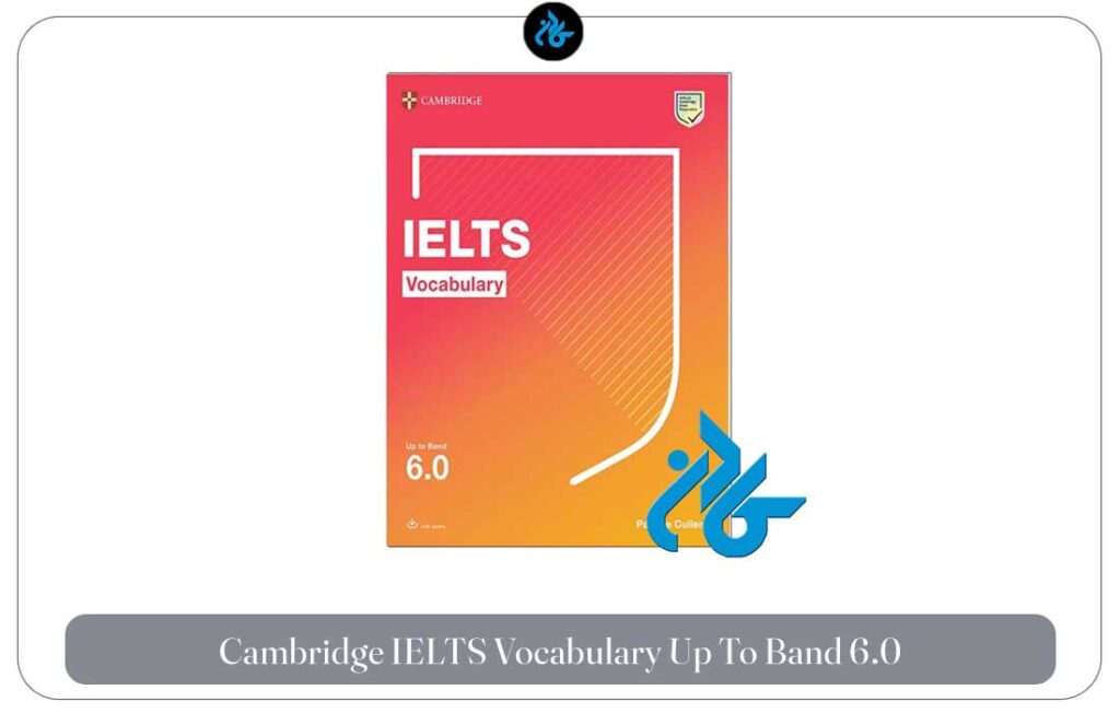 کتاب خودآموز آیلتس Cambridge IELTS Vocabulary Up To Band 6.0