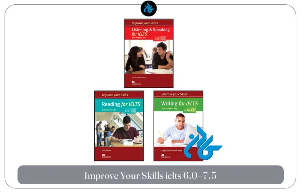 کتاب خودآموز آیلتس Improve Your Skills ielts 6.0-7.5 ، ( پک کامل کتاب های ایمپرو آیلتس )