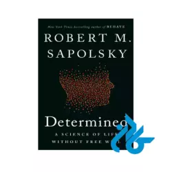 خرید کتاب Determined A Science of Life without Free Will