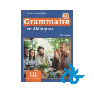خرید کتاب Grammaire en dialogues intermediaire B1