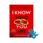 خرید کتاب I Konw Who You Are By Alice Feeney